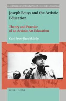Joseph Beuys and the Artistic Education: Theory and Practice of an Artistic Art Education