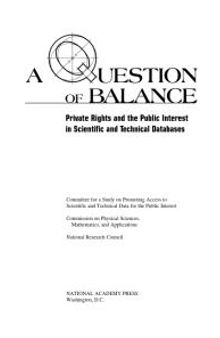 A Question of Balance: Private Rights and the Public Interest in Scientific and Technical Databases
