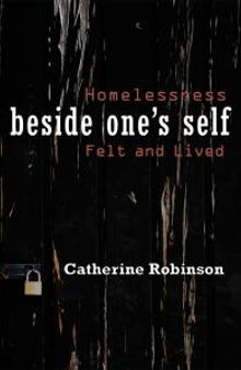 Beside One's Self: Homelessness Felt and Lived