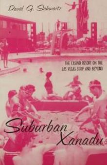 Suburban Xanadu: The Casino Resort on the Las Vegas Strip and Beyond