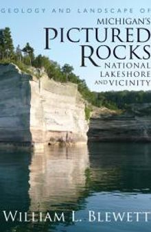 Geology and Landscape of Michigan’s Pictured Rocks National Lakeshore and Vicinity