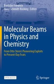 Molecular Beams in Physics and Chemistry: From Otto Stern's Pioneering Exploits to Present-Day Feats