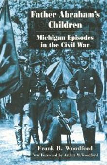 Father Abraham's Children: Michigan Episodes in the Civil War