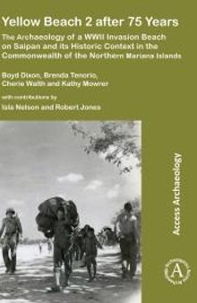 Yellow Beach 2 after 75 Years: The Archaeology of a WWII Invasion Beach on Saipan and Its Historic Context in the Commonwealth of the Northern Mariana Islands