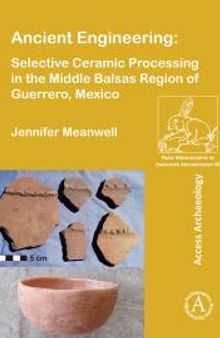 Ancient Engineering: Selective Ceramic Processing in the Middle Balsas Region of Guerrero, Mexico