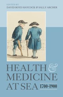 Health and Medicine at Sea, 1700-1900