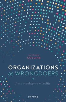 Organizations as Wrongdoers: From Ontology to Morality