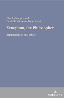 Xenophon, the Philosopher: Argumentation and Ethics