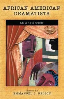 African American Dramatists: An A-to-Z Guide