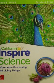 California Inspire Science Information Processing and Living Things Grade 4 Unit 4 Student Edition