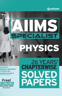 AIIMS Specialist-Physics(26 Years' Chapterwise Solved Papers)