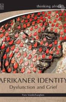 Afrikaner Identity: Dysfunction and Grief