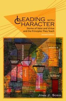 Leading with Character - 2nd Edition: Stories of Valor and Virtue and the Principles They Teach