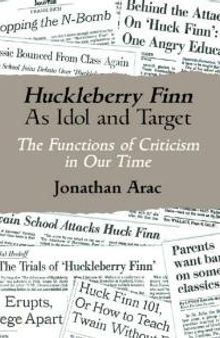 Huckleberry Finn As Idol and Target: The Functions of Criticism in Our Time