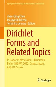 Dirichlet Forms and Related Topics: In Honor of Masatoshi Fukushima’s Beiju, IWDFRT 2022, Osaka, Japan, August 22–26 (Springer Proceedings in Mathematics & Statistics, 394)