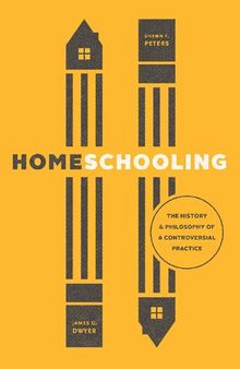 Homeschooling: The History and Philosophy of a Controversial Practice