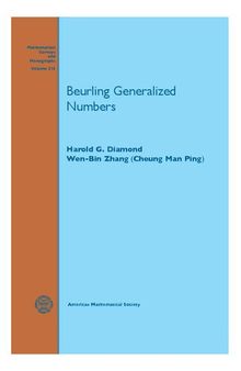 Beurling Generalized Numbers (Mathematical Surveys and Monographs) (Mathematical Surveys and Monographs, 213)