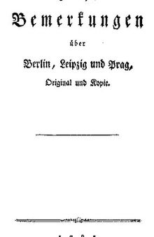 Freye Bemerkungen über Berlin, Leipzig und Prag, Original und Kopie