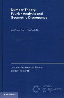 Number Theory, Fourier Analysis and Geometric Discrepancy (London Mathematical Society Student Texts, Series Number 81)