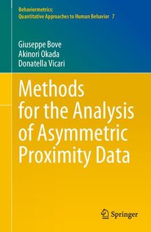 Methods for the Analysis of Asymmetric Proximity Data (Behaviormetrics: Quantitative Approaches to Human Behavior, 7)