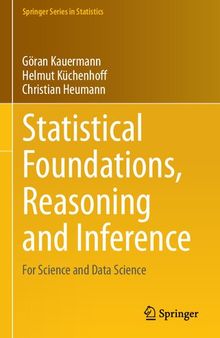 Statistical Foundations, Reasoning and Inference: For Science and Data Science (Springer Series in Statistics)