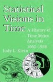 Statistical Visions in Time: A History of Time Series Analysis, 1662–1938