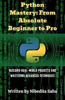 Python Mastery: From Absolute Beginner to Pro