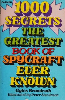 1000 Secrets: The Greatest Book of Spycraft Ever Known