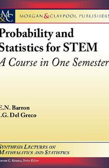 Probability and Statistics for Stem: A Course in One Semester (Synthesis Lectures on Mathematics and Statistics)