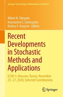 Recent Developments in Stochastic Methods and Applications: ICSM-5, Moscow, Russia, November 23–27, 2020, Selected Contributions (Springer Proceedings in Mathematics & Statistics, 371)