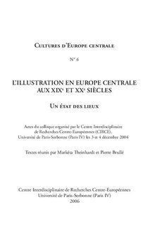 Cultures d'Europe centrale, n° 6: L’Illustration en Europe centrale aux XIXe et XXe siècles