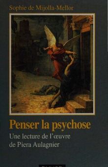 Penser la psychose: Une lecture de l'oeuvre de Piera Aulagnier