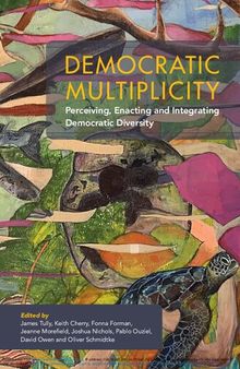 Democratic Multiplicity: Perceiving, Enacting, and Integrating Democratic Diversity