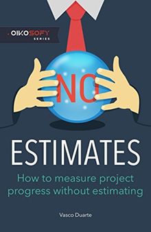 NoEstimates: How To Measure Project Progress Without Estimating