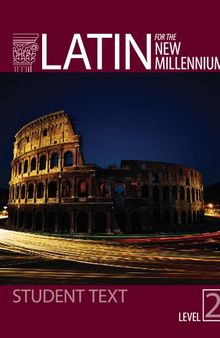 Latin for the New Millennium Student Text, Level 2 (English and Latin Edition)