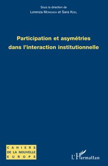 Participation et asymétries dans l'interaction institutionnelle