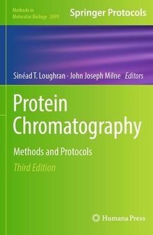 Protein Chromatography: Methods and Protocols (Methods in Molecular Biology, 2699)