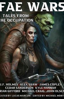 Tales From The Occupation: A Fae Wars anthology (The Fae Wars Book 4)