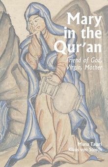 Mary in the Qur'an: Friend of God, Virgin, Mother