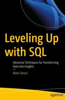 Leveling Up with SQL : Advanced Techniques for Transforming Data into Insights