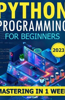 Python Programming for Beginners: The Simplified Beginner's Guide to Mastering Python Programming in One Week