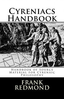 Cyrenaics Handbook: Handbook of Source Material for Cyrenaic Philosophy