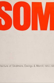 SOM: Architecture of Skidmore, Owings & Merrill, 1950-1962