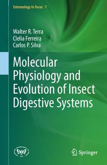 Molecular Physiology and Evolution of Insect Digestive Systems (Entomology in Focus, 7)