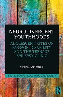 Neurodivergent Youthhoods (Youth, Young Adulthood and Society)