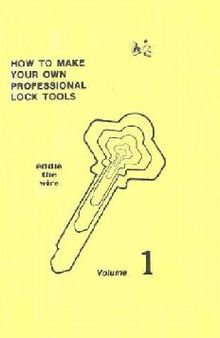 How to Make Your Own Professional Lock Tools Volume 1