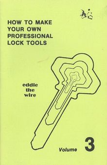 How to Make Your Own Professional Lock Tools Volume 3