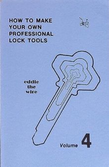 How to Make Your Own Professional Lock Tools Volume 4