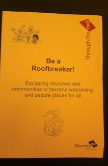 Be a Roofbreaker!: Equipping Churches and Communities to Become Welcoming and Secure Places for All