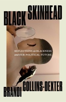 Black Skinhead: Reflections on Blackness and Our Political Future